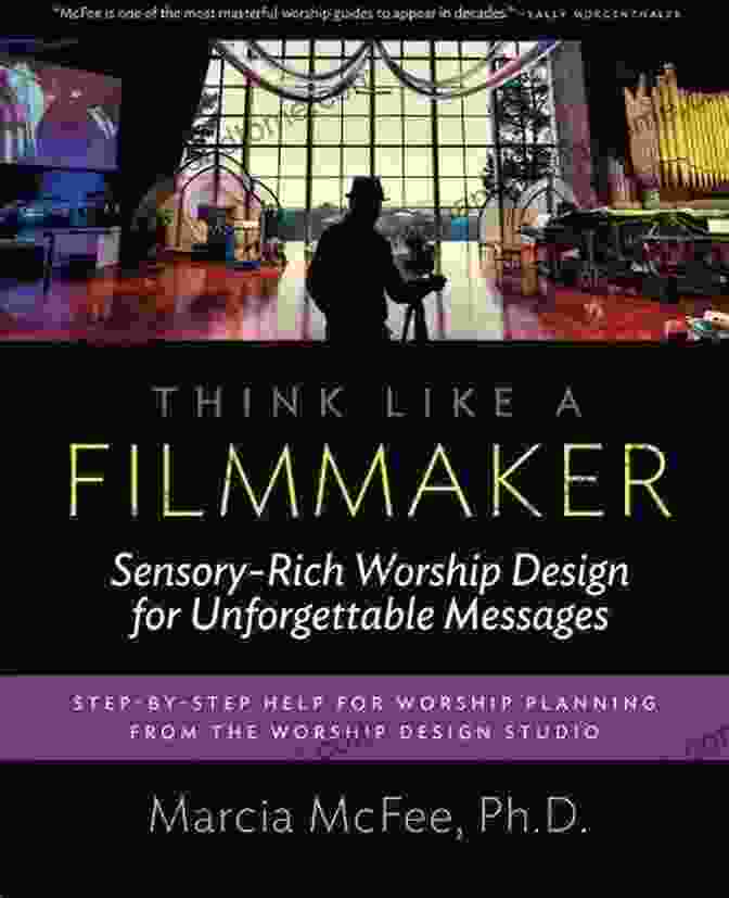 Think Like A Filmmaker Book Cover Think Like A Filmmaker: Sensory Rich Worship Design For Unforgettable Messages