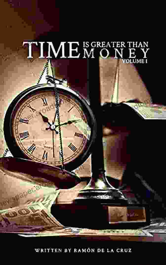 Time Is Greater Than Money Book Cover Time Is Greater Than Money: Volume 1