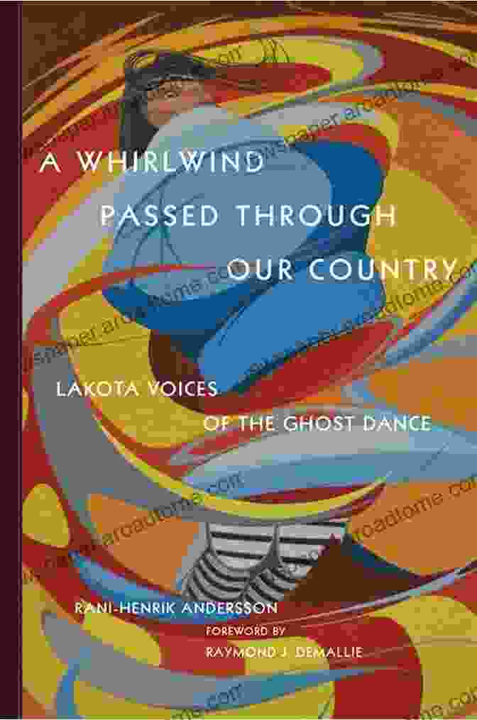 Whirlwind Passed Through Our Country Book Cover Image A Whirlwind Passed Through Our Country: Lakota Voices Of The Ghost Dance