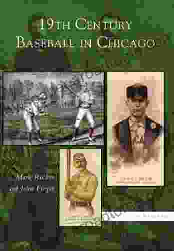 19th Century Baseball In Chicago (Images Of Baseball)