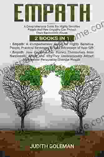 Empath: 2 In 1 : A Comprehensive Guide For Highly Sensitive People And How Empaths Can Protect From Narcissistic Abuse