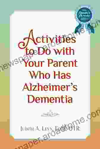 Activities To Do With Your Parent Who Has Alzheimer S Dementia