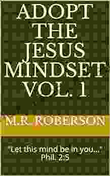 Adopt The Jesus Mindset Vol 1: Let This Mind Be In You Phil 2:5