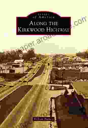 Along The Kirkwood Highway (Images Of America)