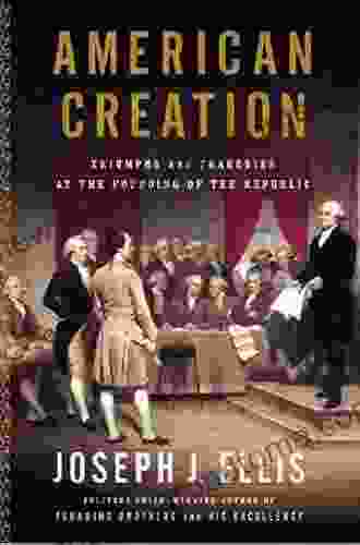 American Creation Joseph J Ellis