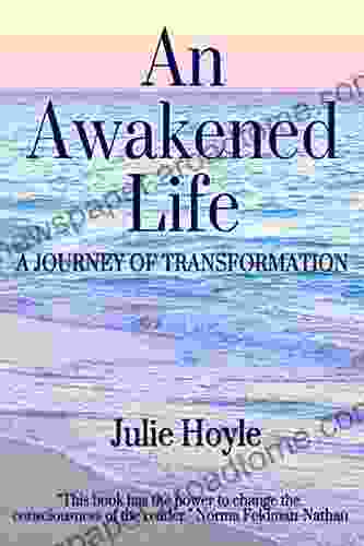 An Awakened Life A Journey Of Transformation