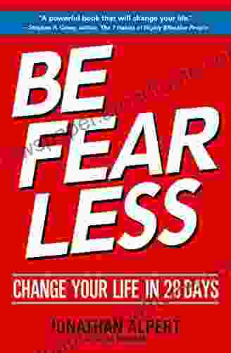 Be Fearless: Change Your Life in 28 Days