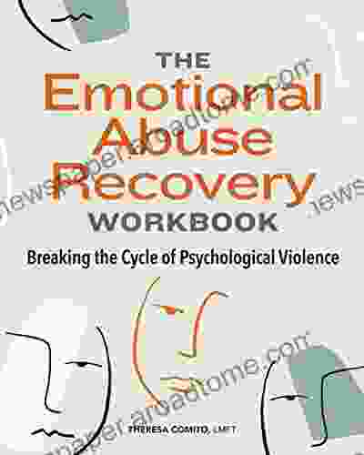 The Emotional Abuse Recovery Workbook: Breaking The Cycle Of Psychological Violence