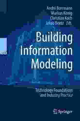 Building Information Modeling: Technology Foundations And Industry Practice