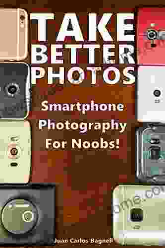 Take Better Photos: Smartphone Photography For Noobs