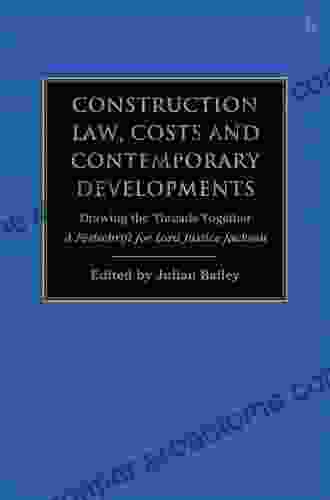Construction Law Costs And Contemporary Developments: Drawing The Threads Together: A Festschrift For Lord Justice Jackson