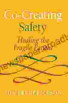 Co Creating Safety: Healing The Fragile Patient