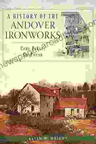 A History Of The Andover Ironworks: Come Penny Go Pound