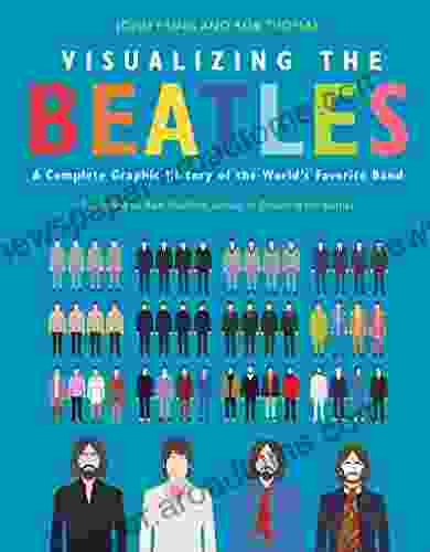 Visualizing The Beatles: A Complete Graphic History Of The World S Favorite Band