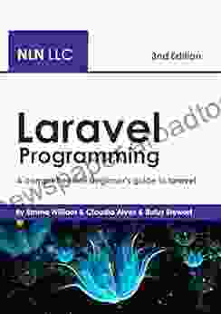 Laravel Programming: A comprehensive beginner s guide to laravel 3nd Edition