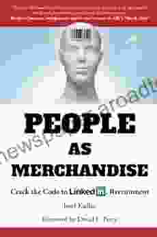 People As Merchandise: Crack The Code To LinkedIn Recruitment