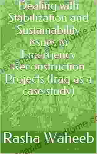Dealing With Stabilization And Sustainability Issues In Emergency Reconstruction Projects (Iraq As A Case Study)