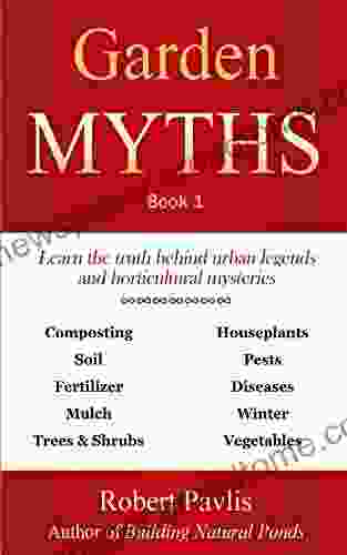Garden Myths: 1 Robert Pavlis