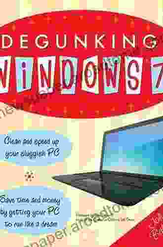 Degunking Windows 7 Joli Ballew