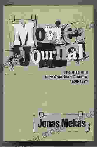 Movie Journal: The Rise Of The New American Cinema 1959 1971 (Film And Culture Series)