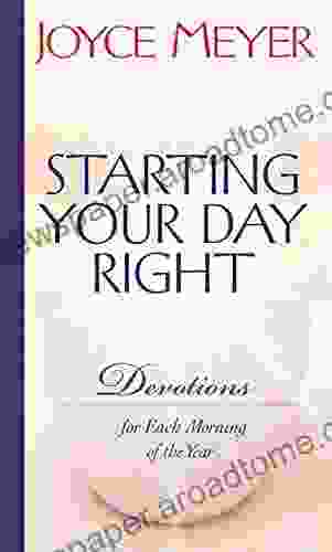 Starting Your Day Right: Devotions For Each Morning Of The Year