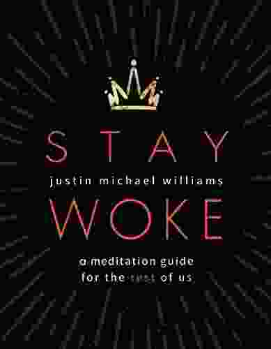 Stay Woke: A Meditation Guide For The Rest Of Us