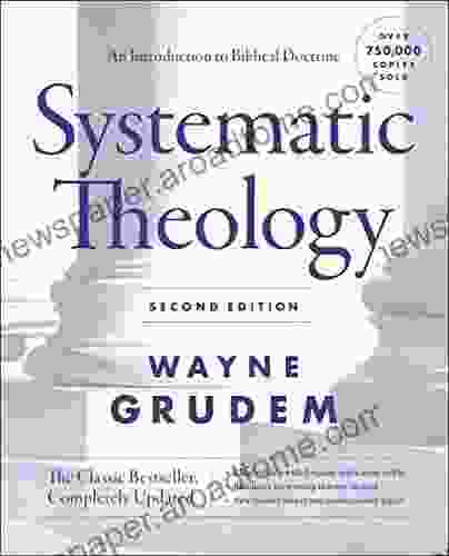 Systematic Theology Second Edition: An Introduction to Biblical Doctrine