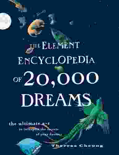 The Element Encyclopedia Of 20 000 Dreams: The Ultimate A Z To Interpret The Secrets Of Your Dreams