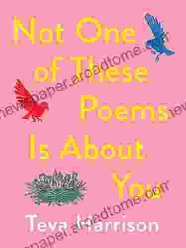 Not One Of These Poems Is About You