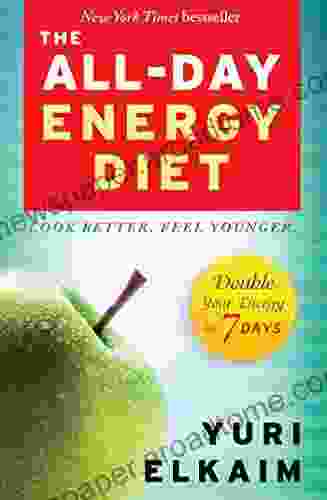 The All Day Energy Diet: Double Your Energy in 7 Days