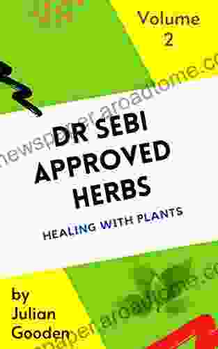 Dr Sebi Approved Herbs Volume 2 : 23 Herbs with uses and formulas (Dr Sebi Herbs)