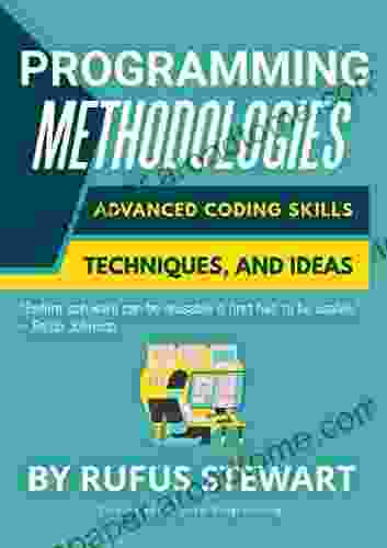 Programming Methodologies: Advanced Coding Skills Techniques and Ideas