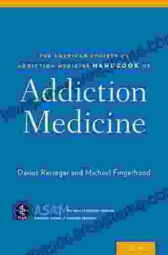The American Society Of Addiction Medicine Handbook Of Addiction Medicine