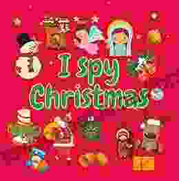 I spy Christmas: A Fun Guessing Game for 2 5 Year Olds Preschool Alphabet Activity (I Spy From A Z 10)