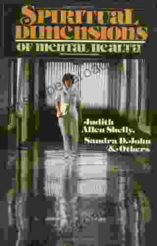 Spiritual Dimensions Of Mental Health (Spiritual Perspectives In Nursing Series)