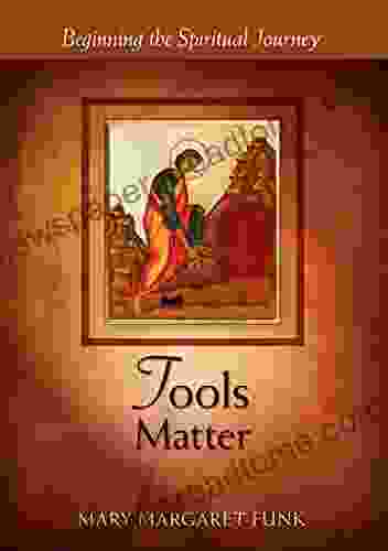 Tools Matter: Beginning The Spiritual Journey (The Matters Series)