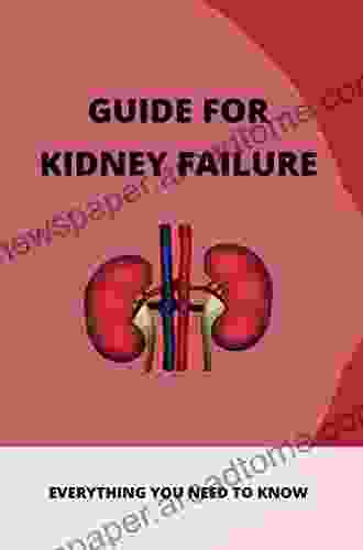 Guide For Kidney Failure: Everything You Need To Know: Diet For Kidney Disease