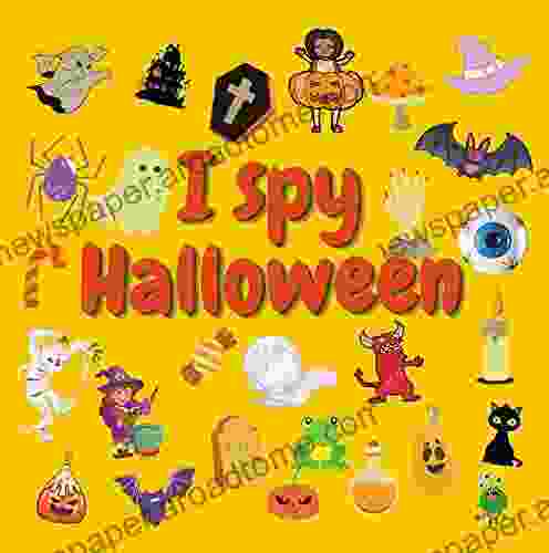 I Spy Halloween: A Fun Guessing Game For 2 5 Year Olds Preschool Alphabet Activity (I Spy From A Z 3)