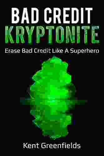 Bad Credit Kryptonite: Erase Bad Credit Like A Superhero