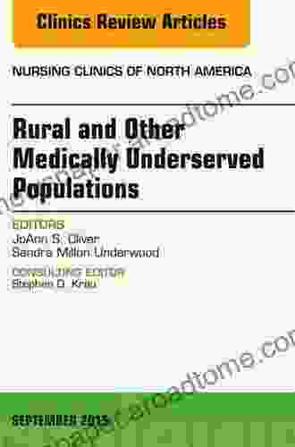 Rural And Other Medically Underserved Populations An Issue Of Nursing Clinics Of North America 50 3 (The Clinics: Nursing 50)