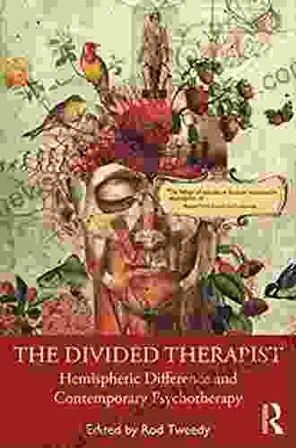 The Divided Therapist: Hemispheric Difference and Contemporary Psychotherapy