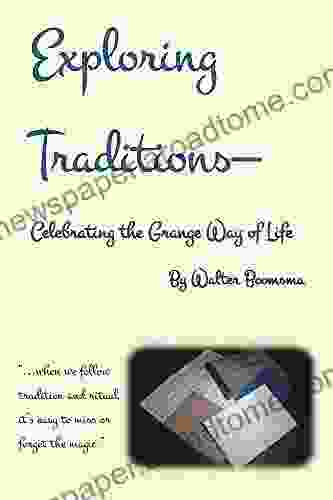 Exploring Traditions Celebrating the Grange Way of Life