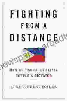 Fighting From A Distance: How Filipino Exiles Helped Topple A Dictator (Asian American Experience)