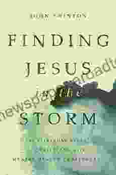 Finding Jesus in the Storm: The Spiritual Lives of Christians with Mental Health Challenges