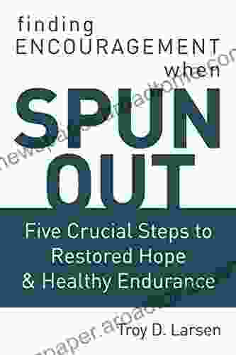 Spun Out: Five Crucial Steps To Restored Hope And Healthy Endurance