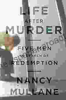 Life After Murder: Five Men In Search Of Redemption