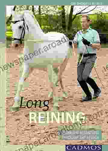 Long Reining: From The Beginning Through The Levade (Horses)