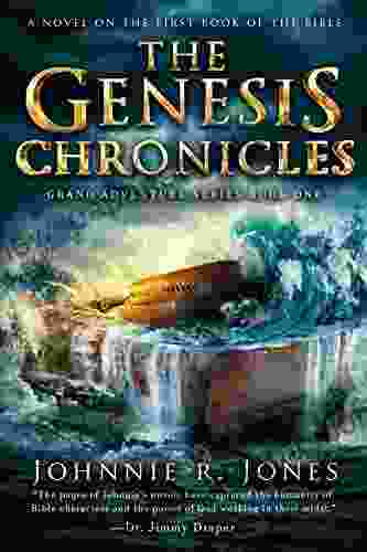 The Genesis Chronicles: A Novel on the of Genesis (Grand Adventure One 1)