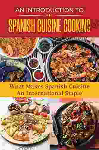 An Introduction To Spanish Cuisine Cooking: What Makes Spanish Cuisine An International Staple: Granny S Little Spanish Kitchen