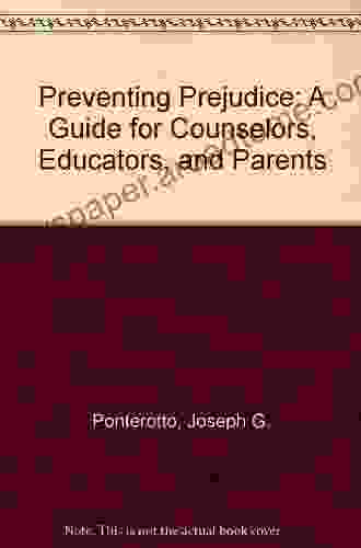 Preventing Prejudice: A Guide For Counselors Educators And Parents (Multicultural Aspects Of Counseling And Psychotherapy 2)